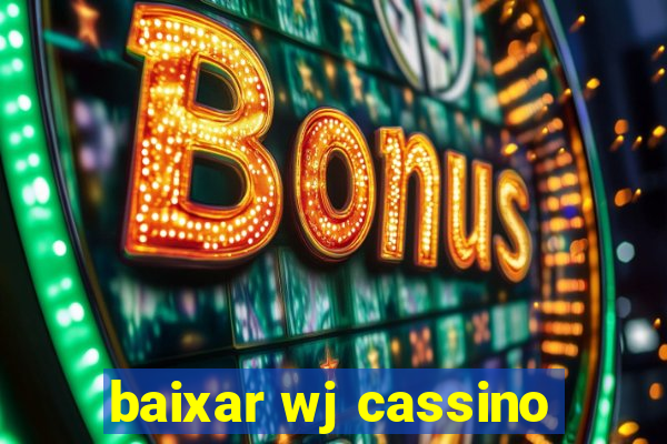 baixar wj cassino